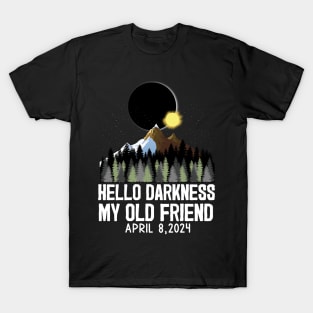 Hello Darkness My Old Friend Solar Eclipse April 8, 2024 T-Shirt